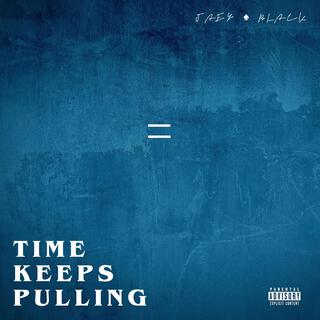 Time Keeps Pulling (Official Audio)