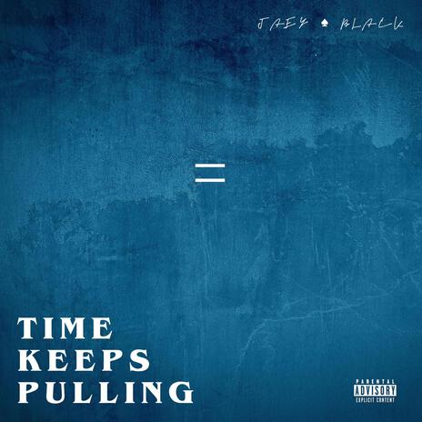 Time Keeps Pulling (Official Audio) | Boomplay Music