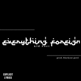 Everything Foreign