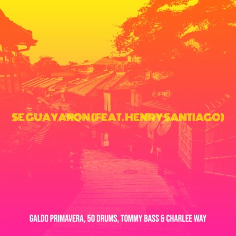 Se Guayaron ft. 50 Drums, Tommy Bass, Charlee Way & Henry Santiago