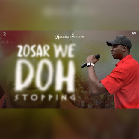 WE DOH STOPPING ft. ZOSAR | Boomplay Music