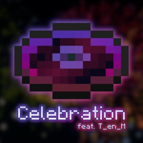 Celebration ft. T_en_M | Boomplay Music