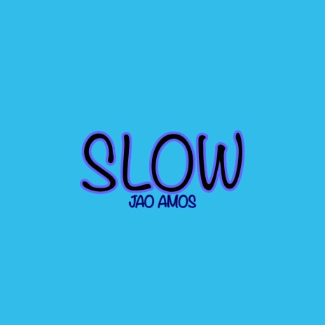 Slow | Boomplay Music