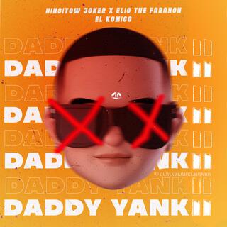 Daddy Yankii ft. Elio The Farahon & El Komico De Herrera lyrics | Boomplay Music