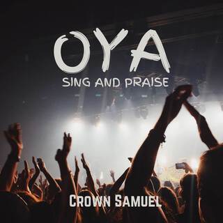 Oya (Sing And Praise) lyrics | Boomplay Music