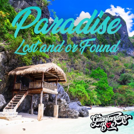 Paradise Lost And Or Found By Guantanamo Bae Boomplay Music