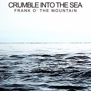 Crumble Into The Sea