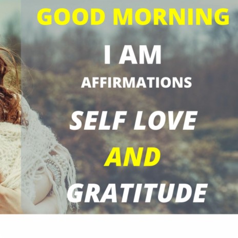 I Am Morning Affirmations for Gratitude & Self Love | Boomplay Music