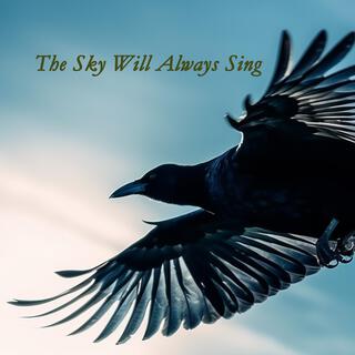 The Sky Will Always Sing