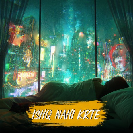 Ishq Nahi Krte ft. (Slowed + Reverb) | Boomplay Music