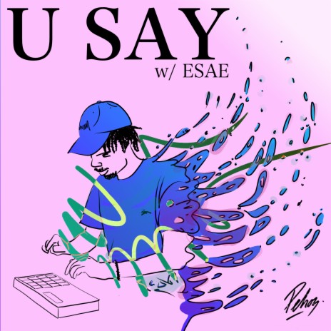 U Say ft. Esae | Boomplay Music