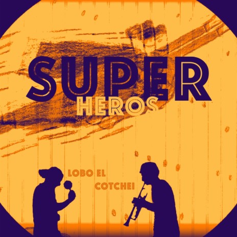 Super héros ft. Cotchei | Boomplay Music