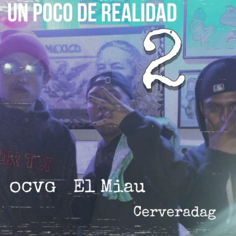 Un Poco De Realidad 2 ft. Cervera Dag & OCVG | Boomplay Music