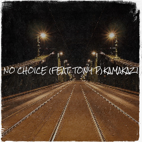 No Choice ft. Tony P | Boomplay Music