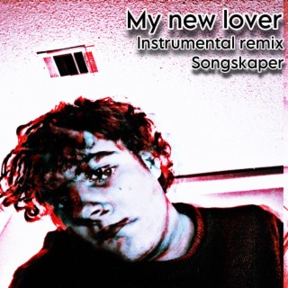 My new lover (Instrumental remix)