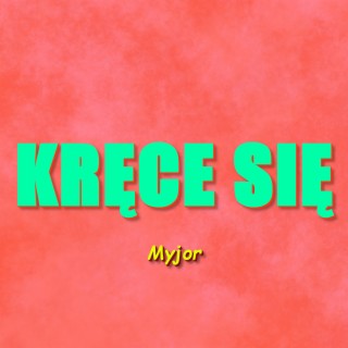 Kręce Się