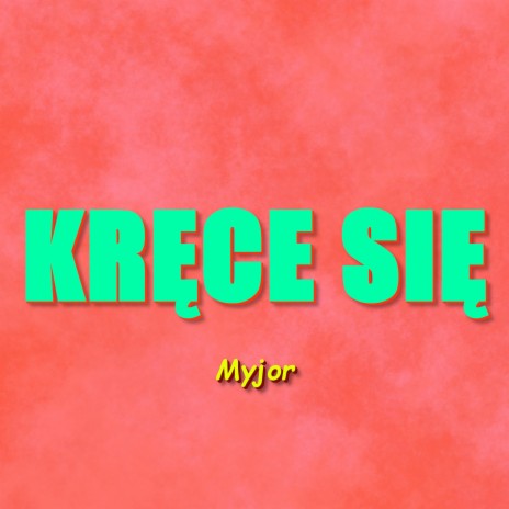 Kręce Się | Boomplay Music