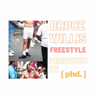 BRUCE WILLIS FREESTYLE lyrics | Boomplay Music