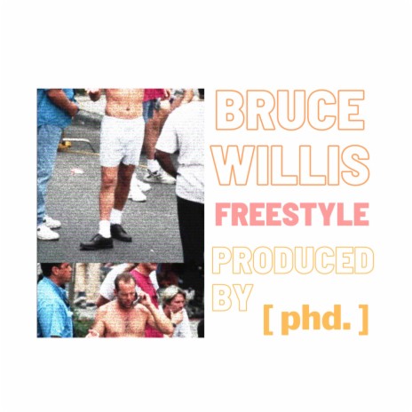 BRUCE WILLIS FREESTYLE | Boomplay Music