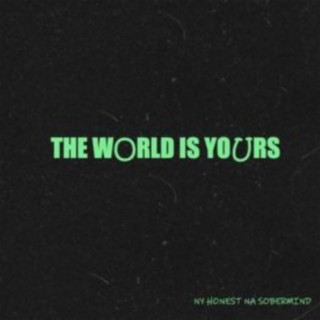 The World Is Yours