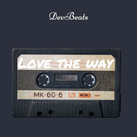 Love The Way | Boomplay Music