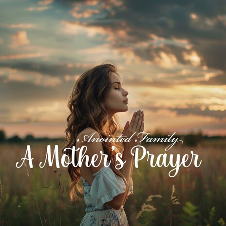 A Mother's Prayer | Boomplay Music