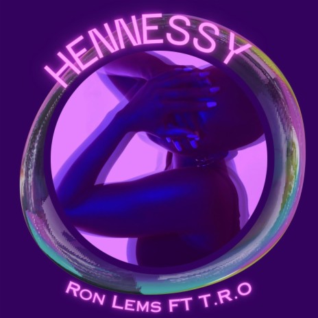 Hennessy ft. T.R.O | Boomplay Music