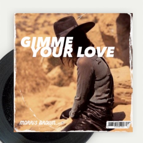 Gimme Your Love | Boomplay Music