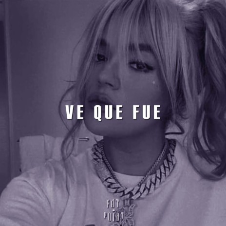 Ve que fue | Boomplay Music