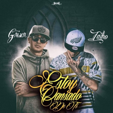 Estoy Cansado de Ti ft. Griser Nsr | Boomplay Music