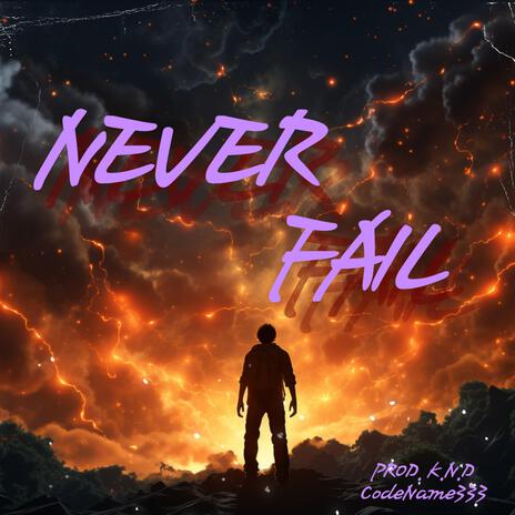 Never Fail | Boomplay Music