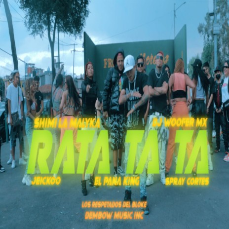 Rata-Ta-Ta ft. El Pana King, Spray Cortess, Shimi La Malyka & JeickoO | Boomplay Music