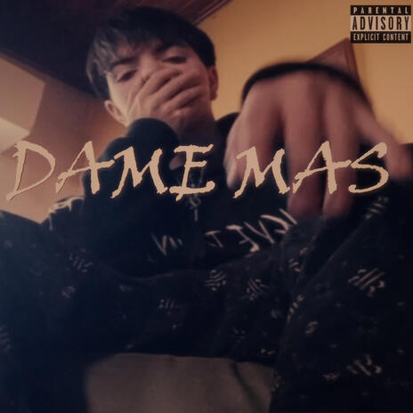 DAME MAS | Boomplay Music