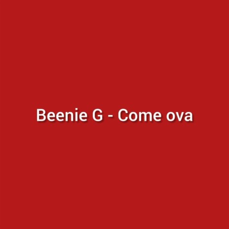 Come Ova | Boomplay Music