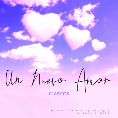 Un Nuevo Amor (Clasicos) ft. drawek & wike | Boomplay Music