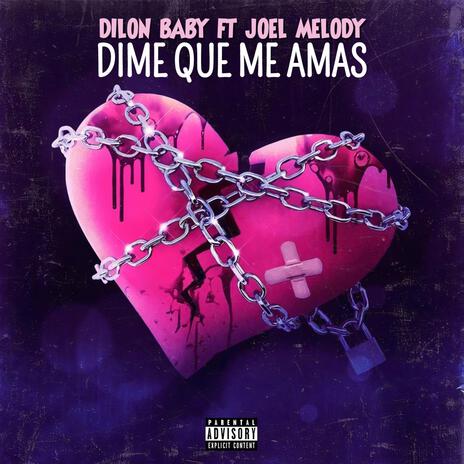 DIME QUE ME AMAS ft. Joel Melody | Boomplay Music