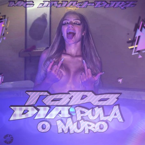 Todo dia pula o muro da minha casa vol.1 ft. Mc Jajau | Boomplay Music