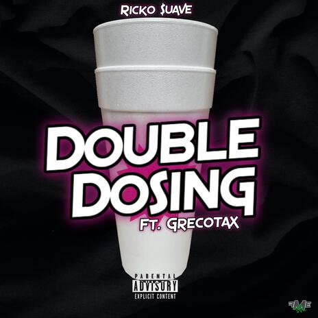 Double Dosing ft. GrecoTax | Boomplay Music