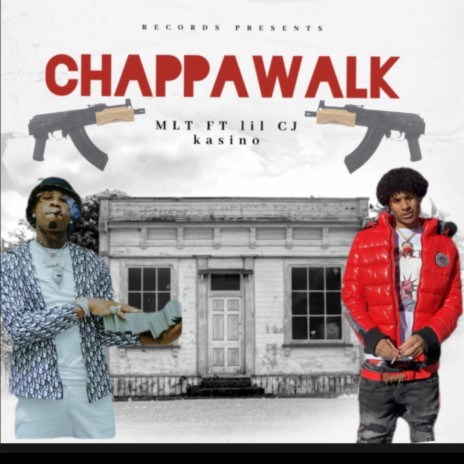 Chappa walk ft. Lil CJ kasino | Boomplay Music