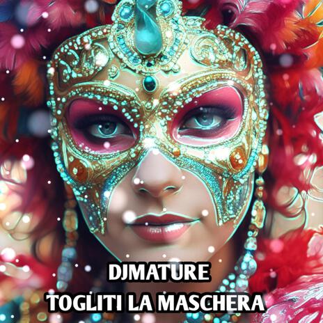 TOGLITI LA MASCHERA | Boomplay Music