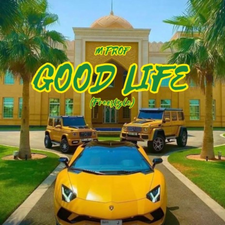 Good Life (Freestyle) | Boomplay Music