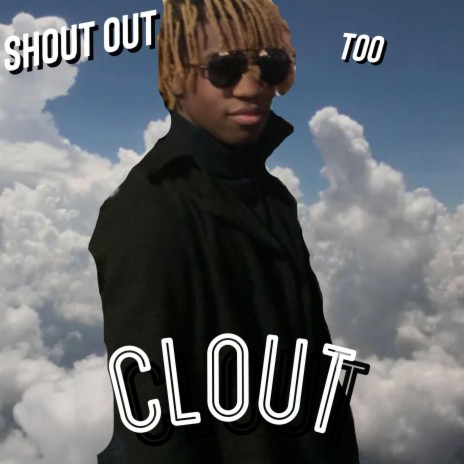 Shoutout too clout | Boomplay Music