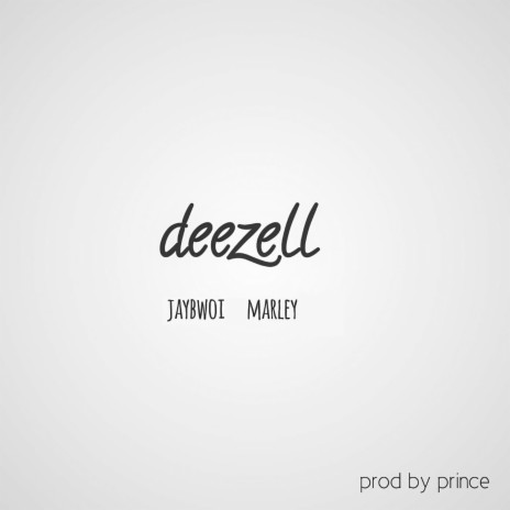 Deezell | Boomplay Music
