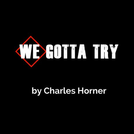 We Gotta Try | Boomplay Music