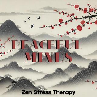 Peaceful Minds: Zen Relaxing Music Therapy for Stress Relief