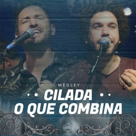 Cilada / o Que Combina Comigo É Você (Ao Vivo) | Boomplay Music