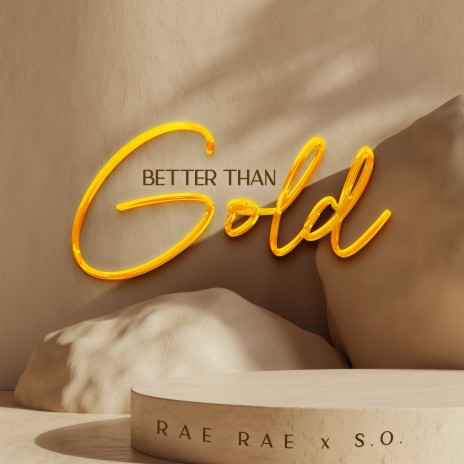 Better Than Gold ft. S.O.
