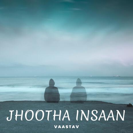 Jhootha Insaan | Boomplay Music