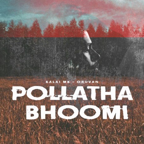 Pollatha Bhoomi (feat. Oruvan) | Boomplay Music
