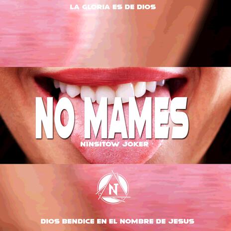 No Mames | Boomplay Music